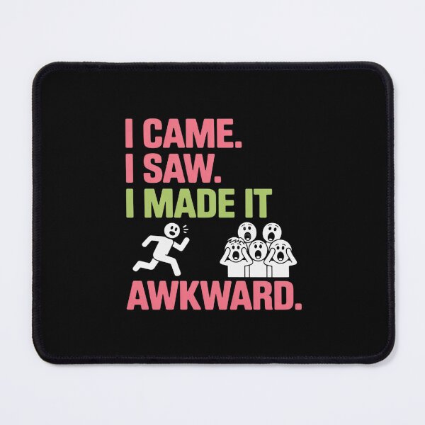 Item preview, I Came I Saw I Made It Awkward Dark Comedy designed and sold by velltoons.
