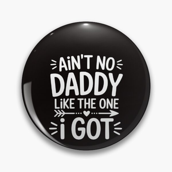 Item preview, Fathers Day gift Ain't No Daddy Like The One I Got designed and sold by ControlCenter.
