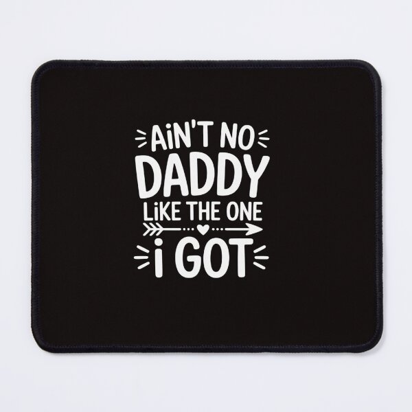 Item preview, Fathers Day gift Ain't No Daddy Like The One I Got designed and sold by ControlCenter.