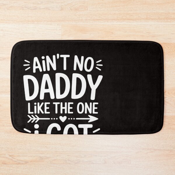 Item preview, Fathers Day gift Ain't No Daddy Like The One I Got designed and sold by ControlCenter.