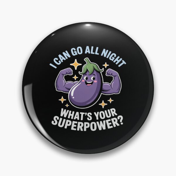 Item preview, I Can Go All Night What's Your Superpower Aubergine designed and sold by FndPardaL.