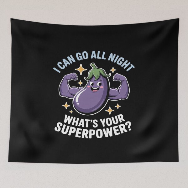 Item preview, I Can Go All Night What's Your Superpower Aubergine designed and sold by FndPardaL.