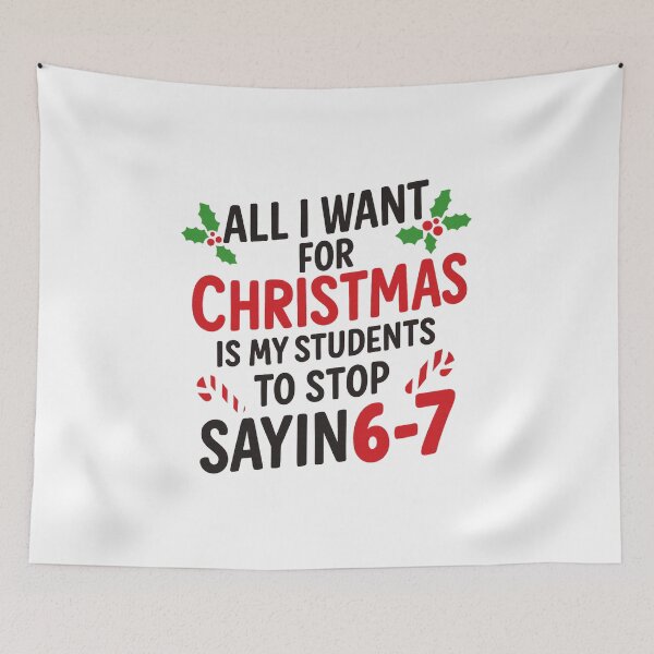 Item preview, Students Saying 6-7 | 67 Six Seven Funny Teacher Christmas Design designed and sold by sssweetness.