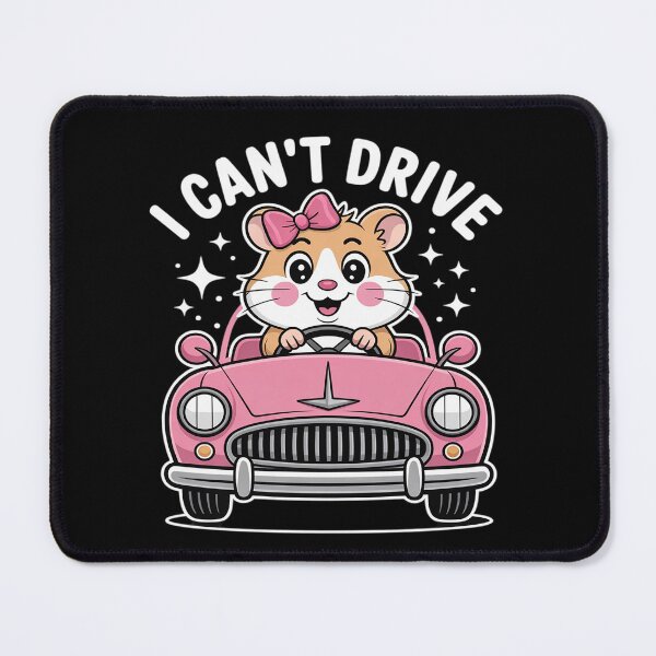 Item preview, I Cant Drive Funny Hamster designed and sold by JaskconLIfe23.
