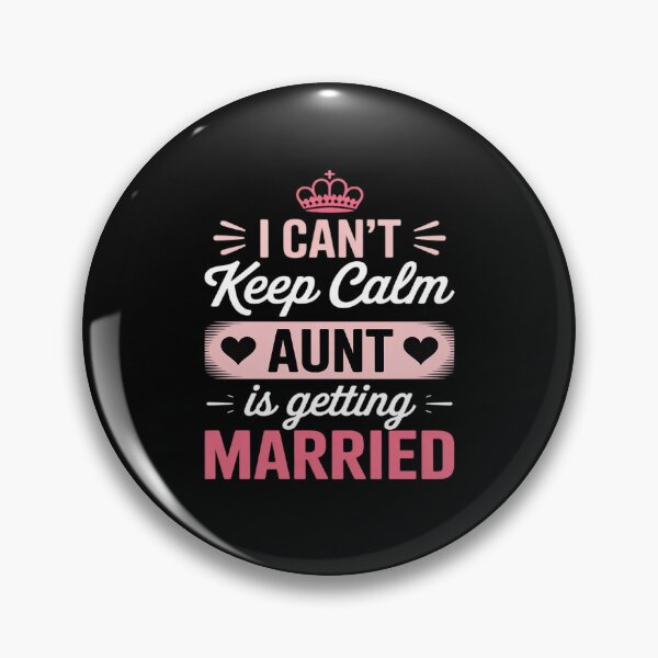 Item preview, I Can't Keep Calm My Aunt is Getting Married designed and sold by JaskconLIfe23.