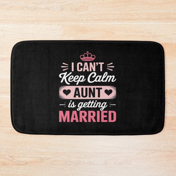 Item preview, I Can't Keep Calm My Aunt is Getting Married designed and sold by JaskconLIfe23.