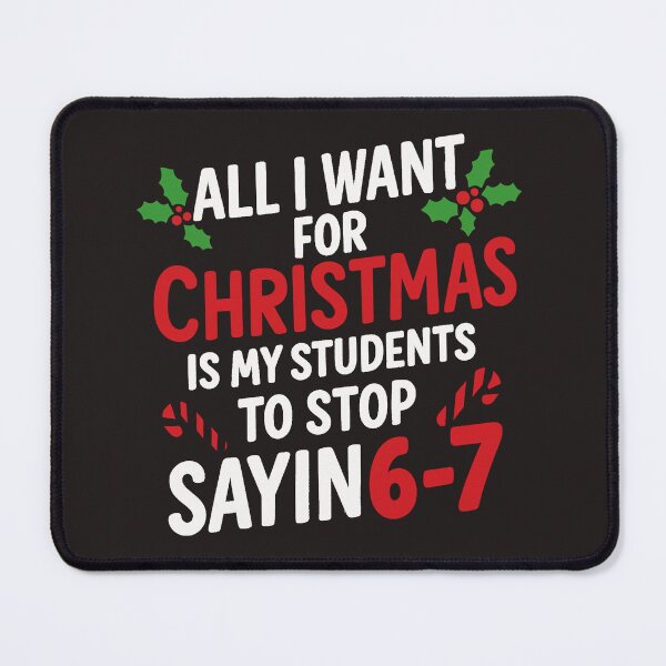 Item preview, Students Saying 6-7 | 67 Six Seven Funny Teacher Christmas Design designed and sold by sssweetness.