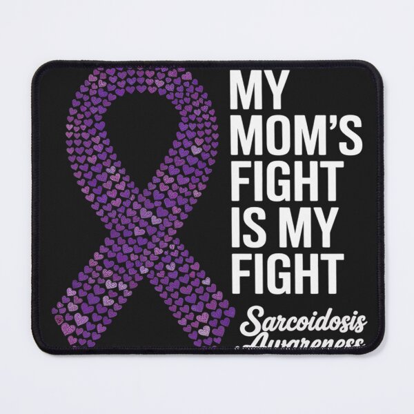 Item preview, My Mom’s Fight Is My Fight Sarcoidosis Awareness designed and sold by AvagondaMind.