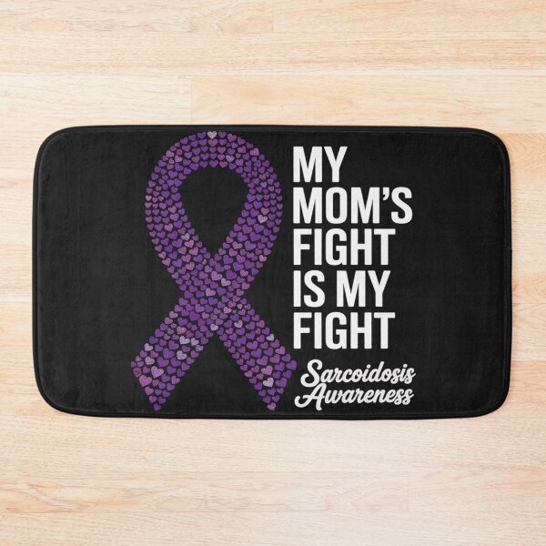 Item preview, My Mom’s Fight Is My Fight Sarcoidosis Awareness designed and sold by AvagondaMind.