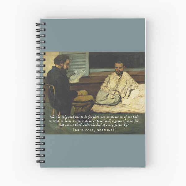 Item preview, Émile Zola quote: No, the only good was to be found in non-existence or, if one had to exist, in being a tree, a stone, or lower still, a grain of sand, designed and sold by artbleed.
