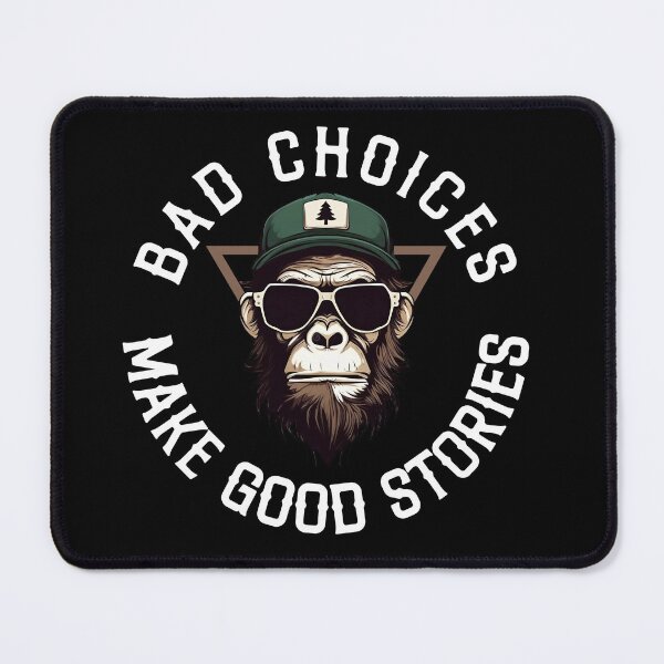 Item preview, Funny Gorilla Quote – Bad Choices Design designed and sold by LashondaGreen89.