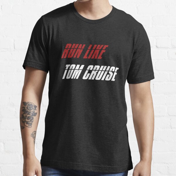 Run Like Tom Cruise Essential T-Shirt