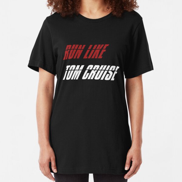 Run Like Tom Cruise Slim Fit T-Shirt