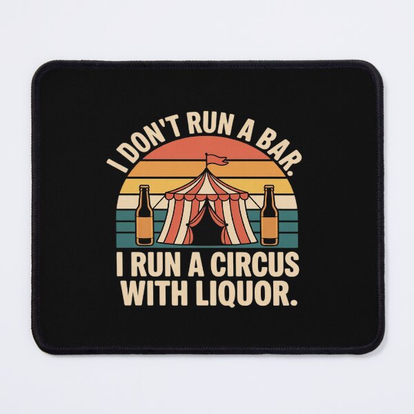 Item preview, I Don_t Run I Bar I Run A Circus with Liquor designed and sold by LittleDame.