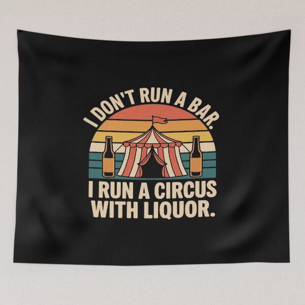 Item preview, I Don_t Run I Bar I Run A Circus with Liquor designed and sold by LittleDame.