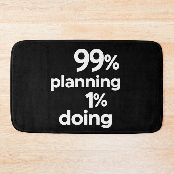 Item preview, 99% Planning 1% Doing – Funny Procrastination Quote for Overthinkers designed and sold by jelonkaa.