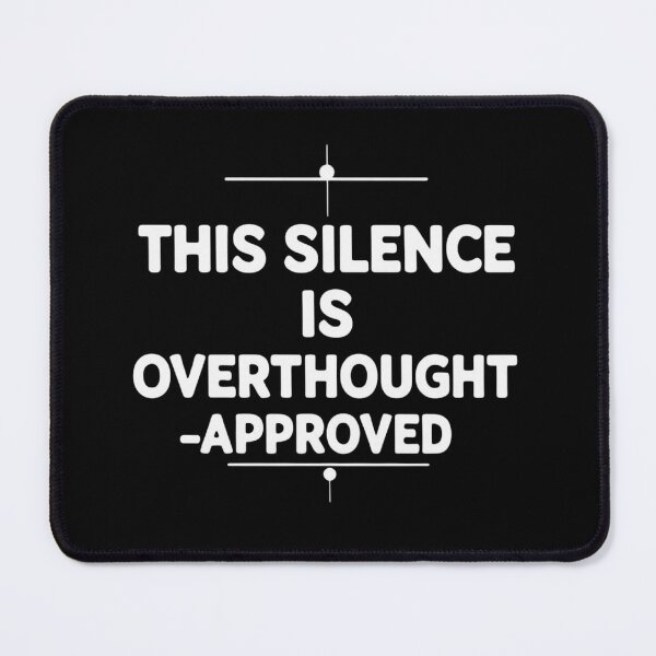 Item preview, This Silence Is Overthought-Approved – Introvert Dry Humor Quote designed and sold by jelonkaa.