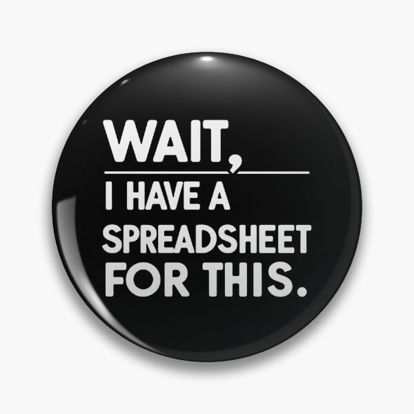Item preview, Wait, I Have a Spreadsheet for This – Funny Data Nerd Quote Design designed and sold by jelonkaa.