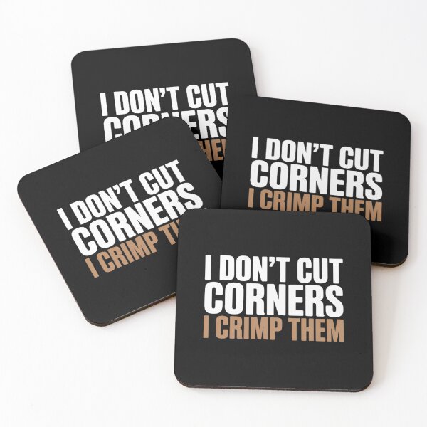 Item preview, I Don't Cut Corners, I Crimp Them designed and sold by DetroitMug.