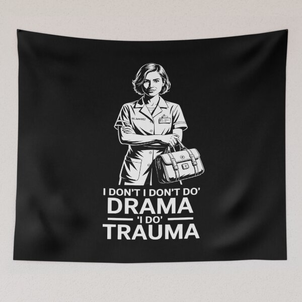 Item preview, I Don't Do Drama I Do Trauma Nurse Humor designed and sold by DetroitMug.