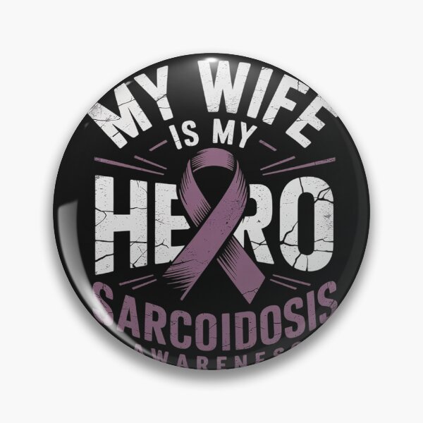 Item preview, MY WIFE IS MY HERO SARCOIDOSIS AWARENESS designed and sold by Hofersofer.