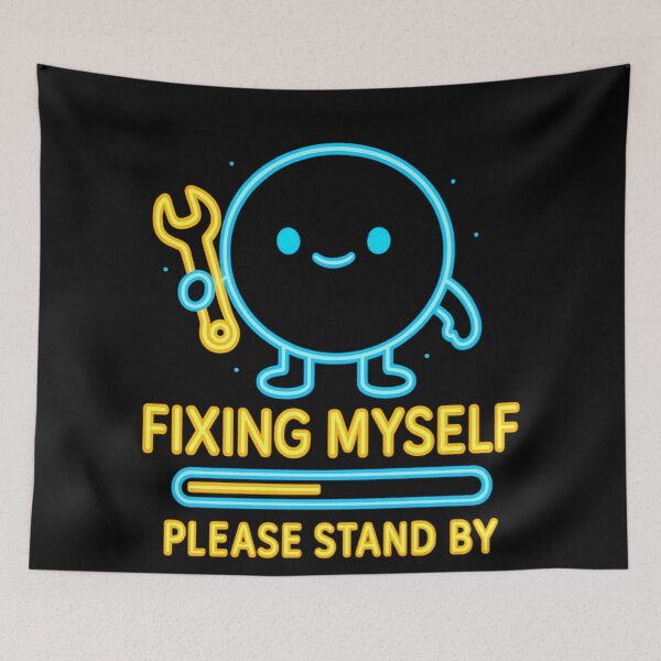 Item preview, Fixing Myself – Please Stand By (Neon Style) designed and sold by Bellassi.
