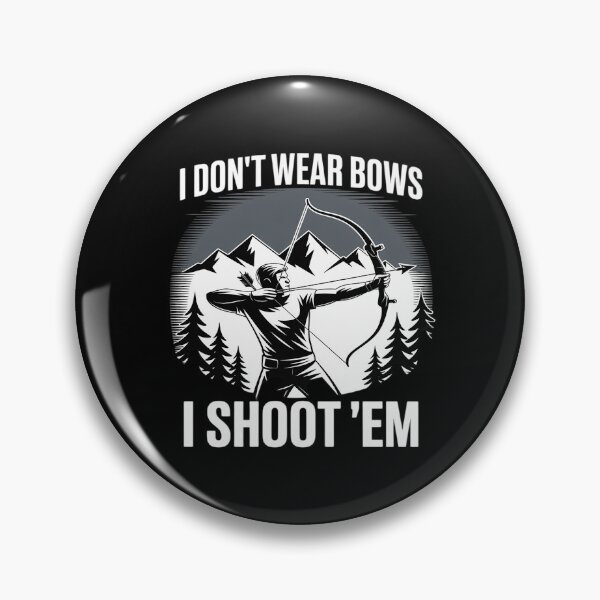 Item preview, I Don't Wear Bows I Shoot 'Em designed and sold by ticlitule.