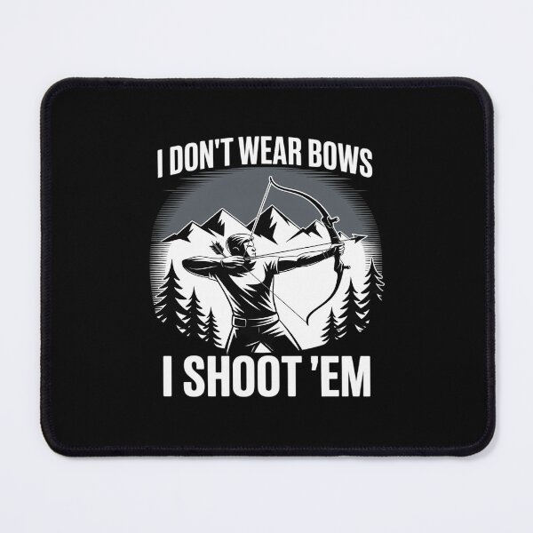Item preview, I Don't Wear Bows I Shoot 'Em designed and sold by ticlitule.