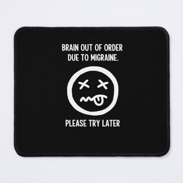 Item preview, Migraine Relief Humor Migraine Awareness designed and sold by DrewLeuschke.