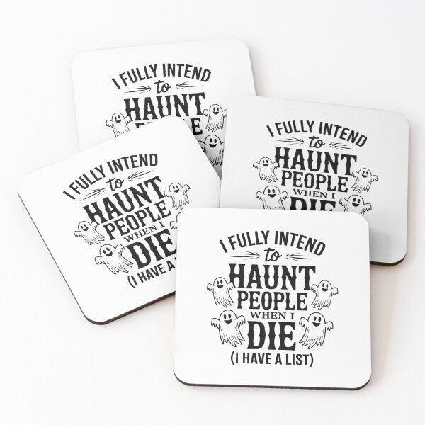 Item preview, I Fully Intend to Haunt People When I Die I Have A List designed and sold by ticlitule.