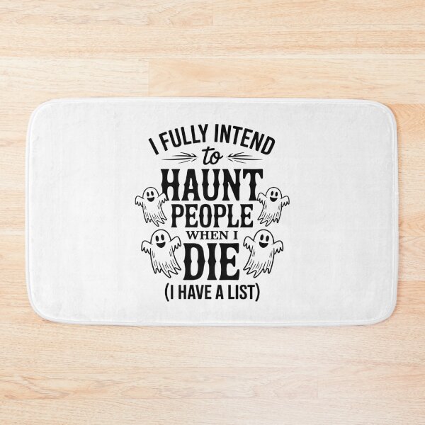Item preview, I Fully Intend to Haunt People When I Die I Have A List designed and sold by ticlitule.