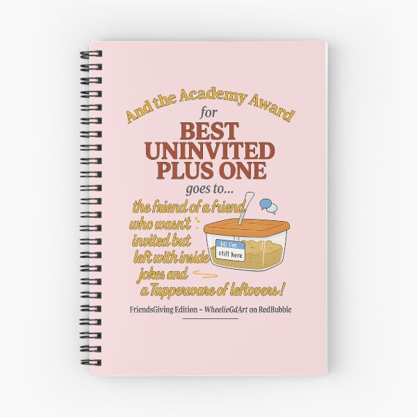 Item preview, FriendsGiving Edition – And the Academy Award for BEST UNINVITED PLUS ONE goes to... the friend of a friend who wasn’t invited but left with inside jokes and a Tupperware of leftovers! - V2 designed and sold by WheelieGdArt.