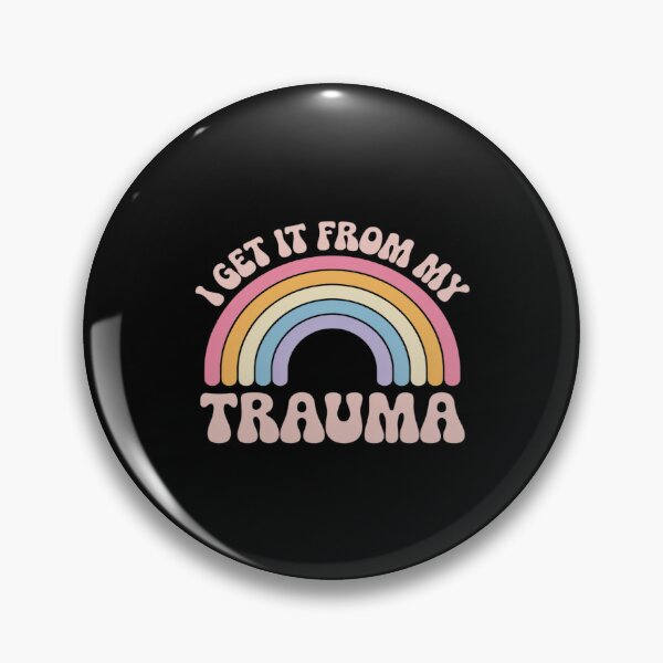 Item preview, I Get It From My Trauma Funny designed and sold by ticlitule.