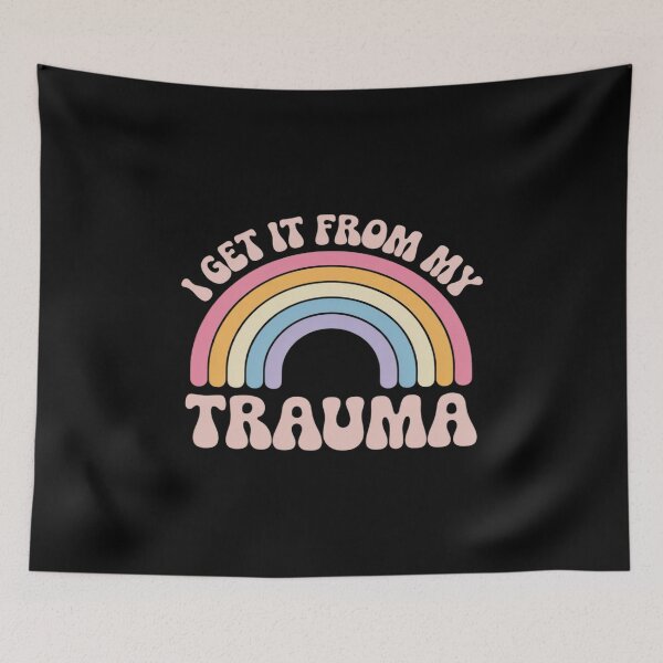 Item preview, I Get It From My Trauma Funny designed and sold by ticlitule.