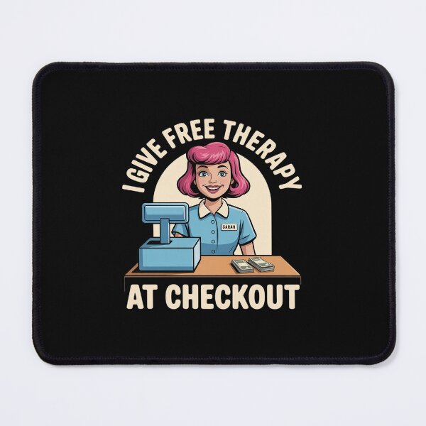 Item preview, I Give Free Therapy At Checkout Cashier designed and sold by ticlitule.