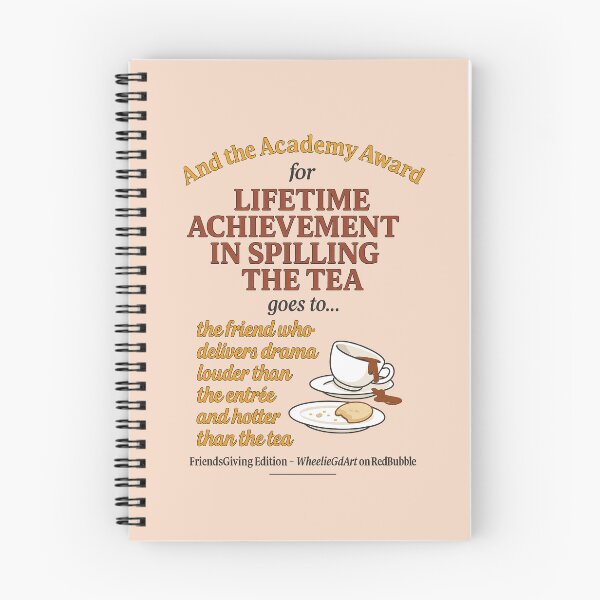 Item preview, FriendsGiving Edition – And the Academy Award for LIFETIME ACHIEVEMENT IN SPILLING THE TEA goes to... the friend who delivers drama louder than the entrée and hotter than the tea - V2 designed and sold by WheelieGdArt.