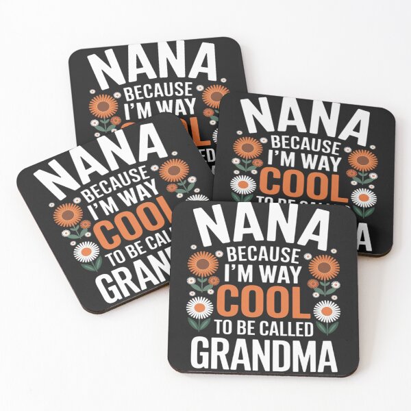Item preview, Nana Because I'm Way Too Cool To Be Called Grandma designed and sold by Bstilablhot.