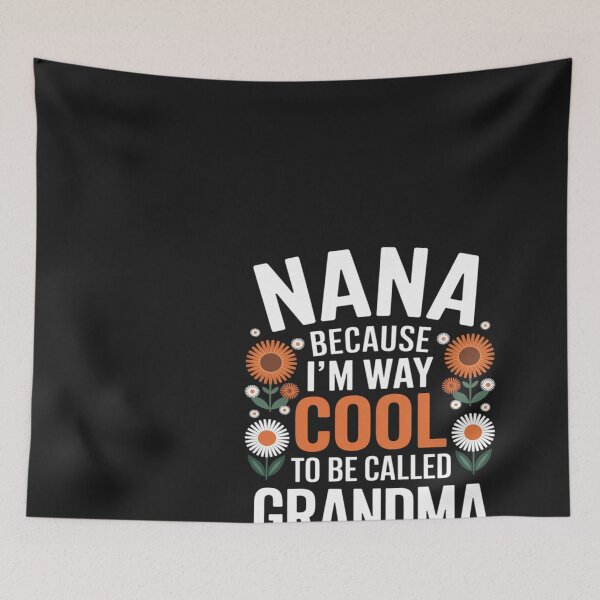 Item preview, Nana Because I'm Way Too Cool To Be Called Grandma designed and sold by Bstilablhot.
