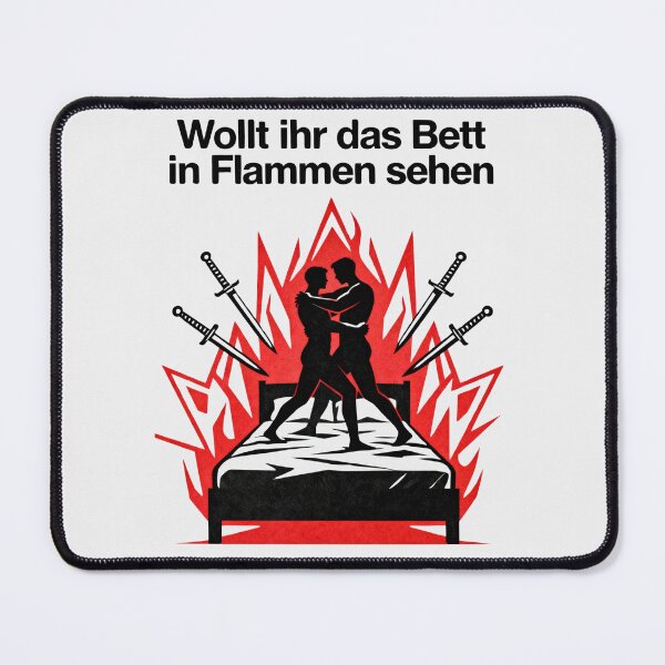 Item preview, Wollt ihr das Bett in Flammen sehen designed and sold by GeoWhimsy Studio.