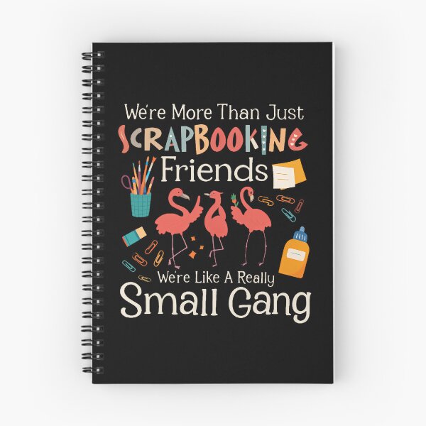 Item preview, We're More Than Just Scrapbooking Friends - Scrapbooker Arts designed and sold by Moon-Ape.