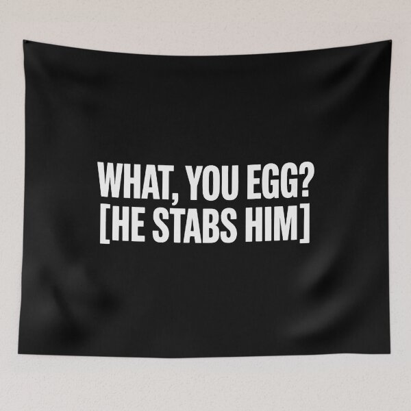 Item preview, What You Egg He Stabs Him Meme Theatre Actor Director designed and sold by Moon-Ape.