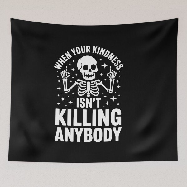 Item preview, When Your Kindness Isn't Killing Anybody Skeleton designed and sold by Moon-Ape.