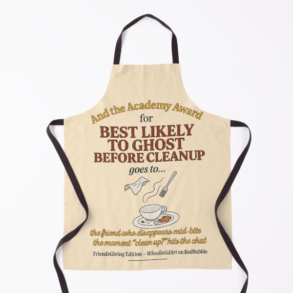 Item preview, FriendsGiving Edition – And the Academy Award for MOST LIKELY TO GHOST BEFORE CLEANUP goes to... the friend who disappears mid-bite the moment “clean up?” hits the chat - V2 designed and sold by WheelieGdArt.