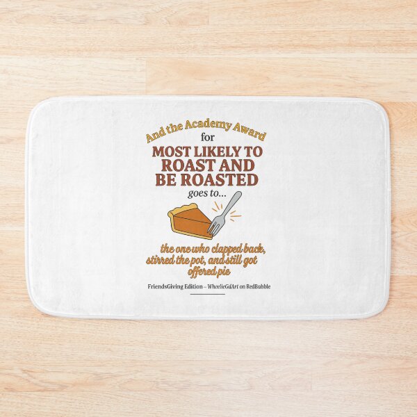 Item preview, FriendsGiving Edition – And the Academy Award for MOST LIKELY TO ROAST AND BE ROASTED goes to... the one who clapped back, stirred the pot, and still got offered pie - V2 designed and sold by WheelieGdArt.