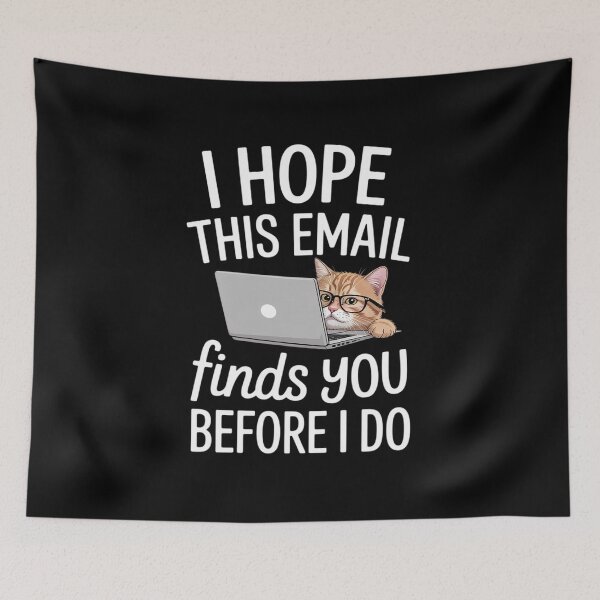 Item preview, I Hope This Email Finds You Before I Do Funny Cat designed and sold by August4Laughs25.