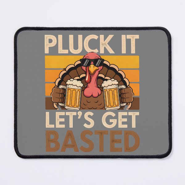 Item preview, Pluck It Let’s Get Basted designed and sold by Millsoft.