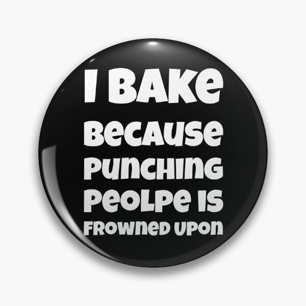 Item preview, I Bake Because Punching People Is Frowned Upon designed and sold by JohnnyP-Store.