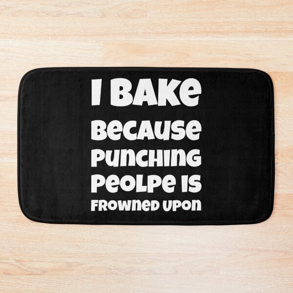 Item preview, I Bake Because Punching People Is Frowned Upon designed and sold by JohnnyP-Store.