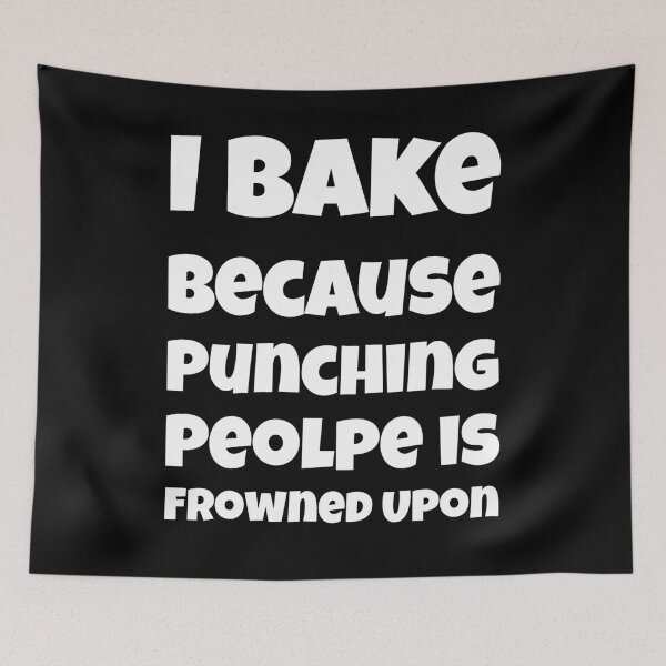 Item preview, I Bake Because Punching People Is Frowned Upon designed and sold by JohnnyP-Store.