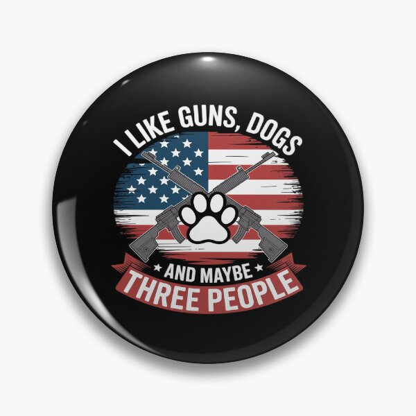 Item preview, I Like Guns, Dogs, And Maybe Three People designed and sold by Jadiantukora.
